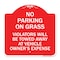 Signmission No Parking on Grass Violators Towed Away Vehicle Owners Expense Alum, 18" L, 18" H, RW-1818-23696 A-DES-RW-1818-23696 - alternate 1